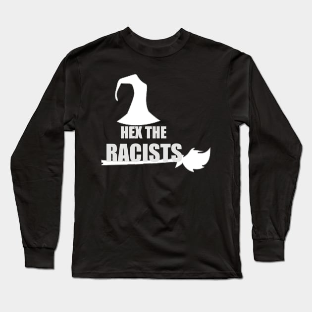 Hex The Racists Long Sleeve T-Shirt by TheAwesome